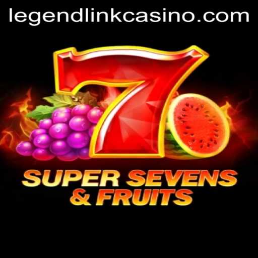 Discover the Thrill of 7SuperSevensFruits: A Game-Changer in Legend Link Casino