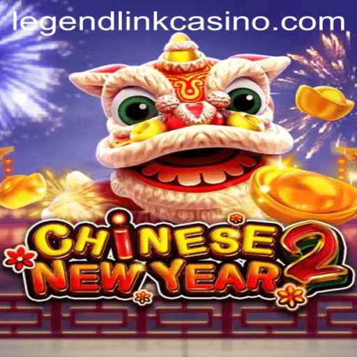 Explore the Intriguing World of CHINESENEWYEAR2 at Legend Link Casino