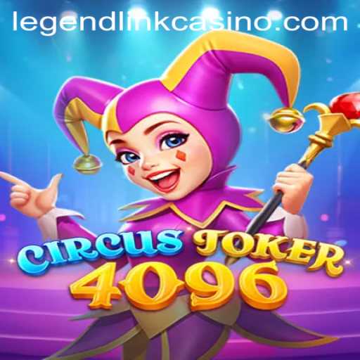 The World of CircusJoker4096: Unveiling an Exciting Adventure in the Legend Link Casino