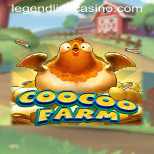 Exploring CooCooFarm: A Dive into the Legend Link Casino Phenomenon