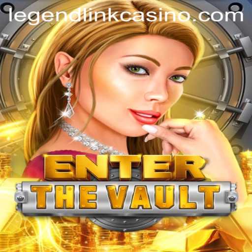 Unlock Thrills and Riches with EntertheVault at Legend Link Casino
