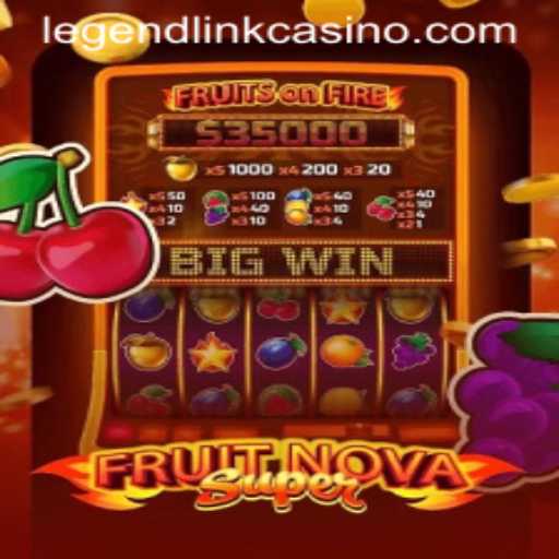 Exploring the Exciting World of FruitNovaSuper: A Legendary Casino Experience