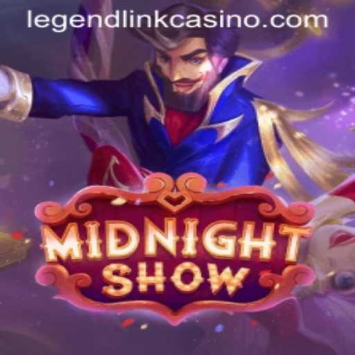 The Enigmatic World of MidnightShow: A Thrilling Adventure with Legend Link Casino