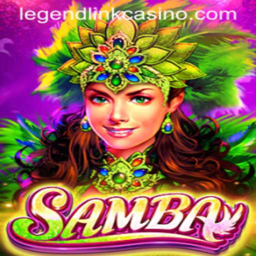Experience the Excitement of Samba Legend Link Casino