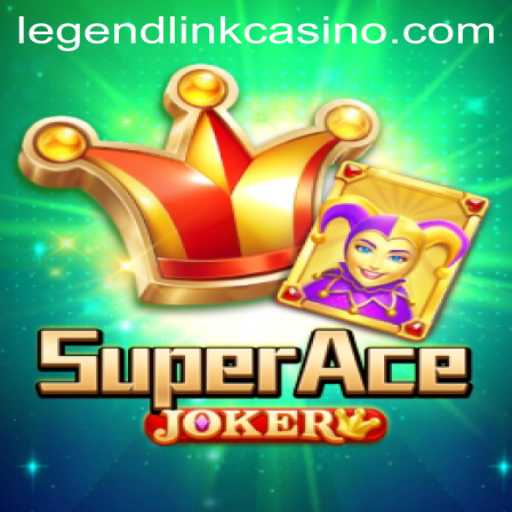 Discover the Thrilling World of SuperAceJoker at Legend Link Casino