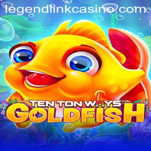 Discovering TenTonWaysGoldfish: A Dive into the Legend Link Casino Phenomenon